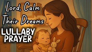 Download lagu Lord, Calm Their Dreams | 8 Hours Gentle Prayer Lullaby for Children mp3 Download lagu Lord, Calm Their Dreams | 8 Hours Gentle Prayer Lullaby for Children mp3