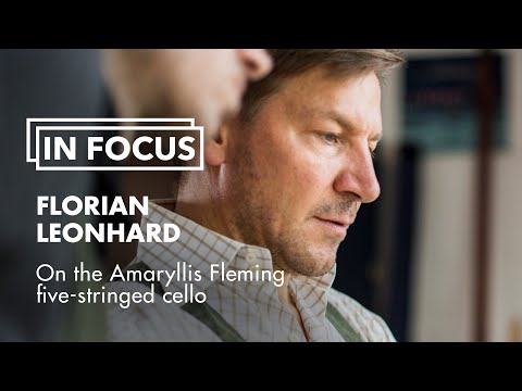 In Focus: Florian Leonhard on the Amaryllis Fleming five-stringed cello