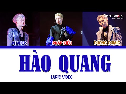HÀO QUANG - LYRIC VIDEO (feat. Rhyder, Dương Domic, Pháp Kiều) | ANH TRAI SAY HI