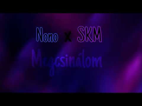 Nono x SKM- Megcsinálom