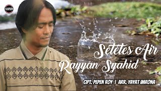 Download lagu RAYYAN SYAHID - SETETES AIR (LYRIC VIDEO) mp3
