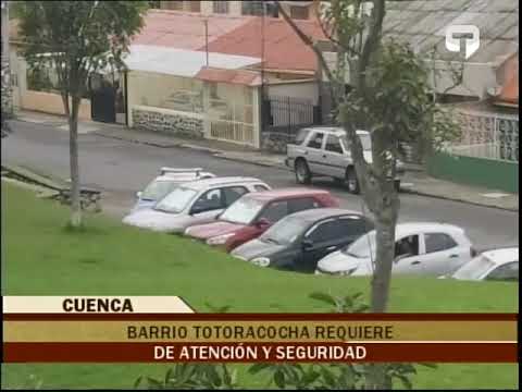 Barrio Totoracocha requiere de atencion de seguridad