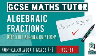 Difficult Algebraic Fractions for Paper 1 Non Calculator | Higher GCSE Maths 14th May 2026 | REVISE9