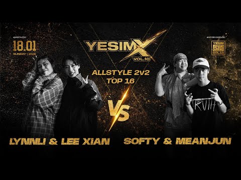 Lynnli & Lee Xian VS Softy & Meanjun | Allstyle 2V2 Battle  Top 16 | Yesim vol.10 Malaysia