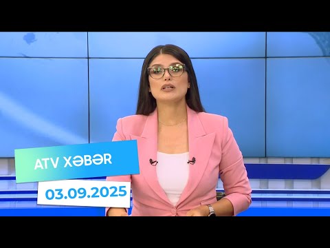 Atv xəbər 20:30 - 03.09.2025