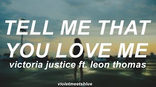 tell me that you love me - victoria justice ft. leon thomas // traducida al español