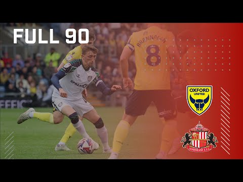 Full 90 | Oxford United v Sunderland AFC