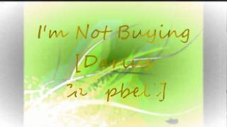 Darius Campbell - I&#39;m Not Buying Lyrics