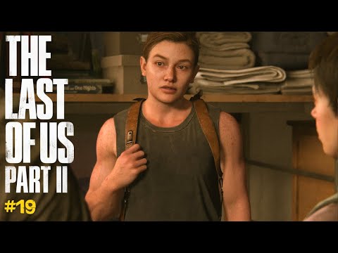 The Last Of Us Part 2 - Episode 19 - ABBY'S STORY CONTINUES | GOT MY REVENGE AFTER ALL!