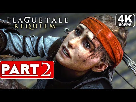 A PLAGUE TALE REQUIEM Gameplay Walkthrough Part 2 [4K 60FPS PC ULTRA] - No Commentary (FULL GAME)