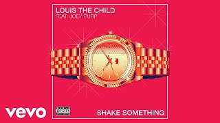 Louis The Child - Shake Something (Audio) ft. Joey Purp