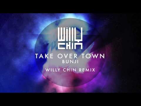 Bunji Garlin - Take Over Town [Willy Chin Remix]