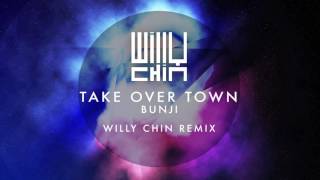 Bunji Garlin - Take Over Town [Willy Chin Remix]