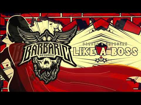 Barber & Unproven - Like A Boss