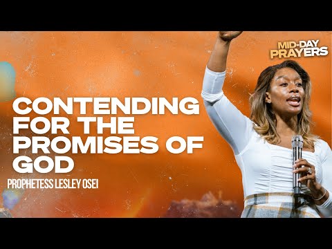 CONTENDING FOR THE PROMISES OF GOD | PROPHETESS LESLEY OSEI | MIDDAY PRAYERS | KFT CHURCH 2026
