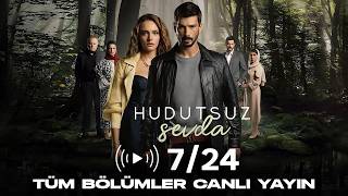 Hudutsuz Sevda Yayın Tüm Bölümler 7/24 #canlıyayın #hudutsuzsevda