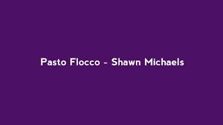 Pasto Flocco - Shawn Michaels [Lyric Video]