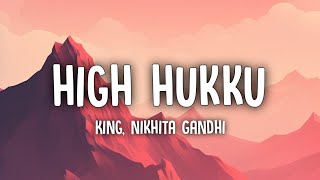 High Hukku Lyrics  KING  Nikhita Gandhi  New Life 