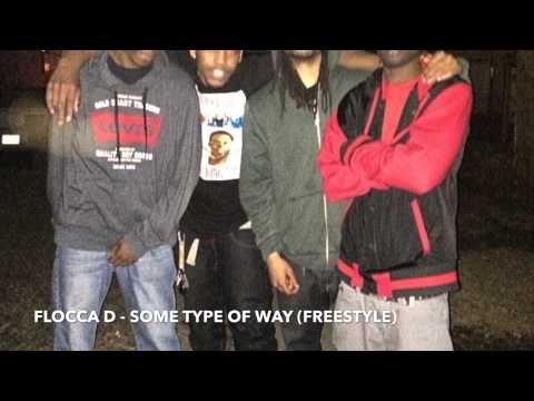 FLOCCA D - SOME TYPE OF WAY (FREESTYLE)