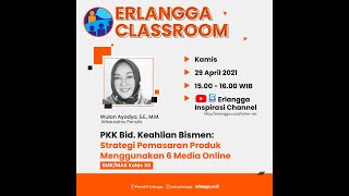 Download lagu Erlangga Classroom | Strategi Pemasaran Produk Menggunakan 6 Media Online | Wulan Ayodya, S.E., M.M. mp3
