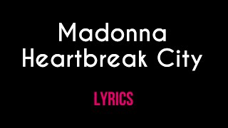 Madonna - Heartbreak City (Official Lyric Video)