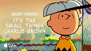 It's The Small Things, Charlie Brown — Official Trailer | Apple TV+