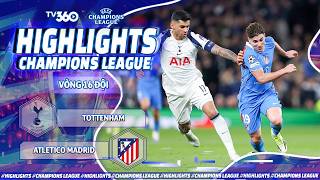 HIGHLIGHTS TOTTENHAM VS ATLETICO MADRID: ĐÔI CÔNG RỰC LỬA, BẢN LĨNH BƯỚC TIẾP | UCL 25/26