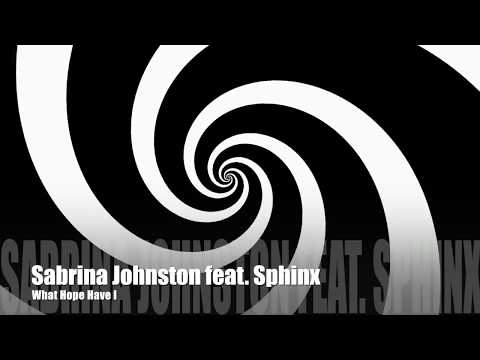 Sabrina Johnston feat. Sphinx - What Hope Have I