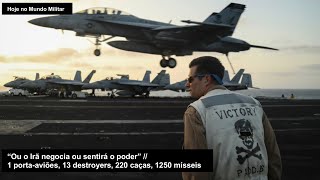 “Ou o Irã negocia ou sentirá o poder” 1 porta-aviões, 13 destroyers, 220 caças, 1250 mísseis