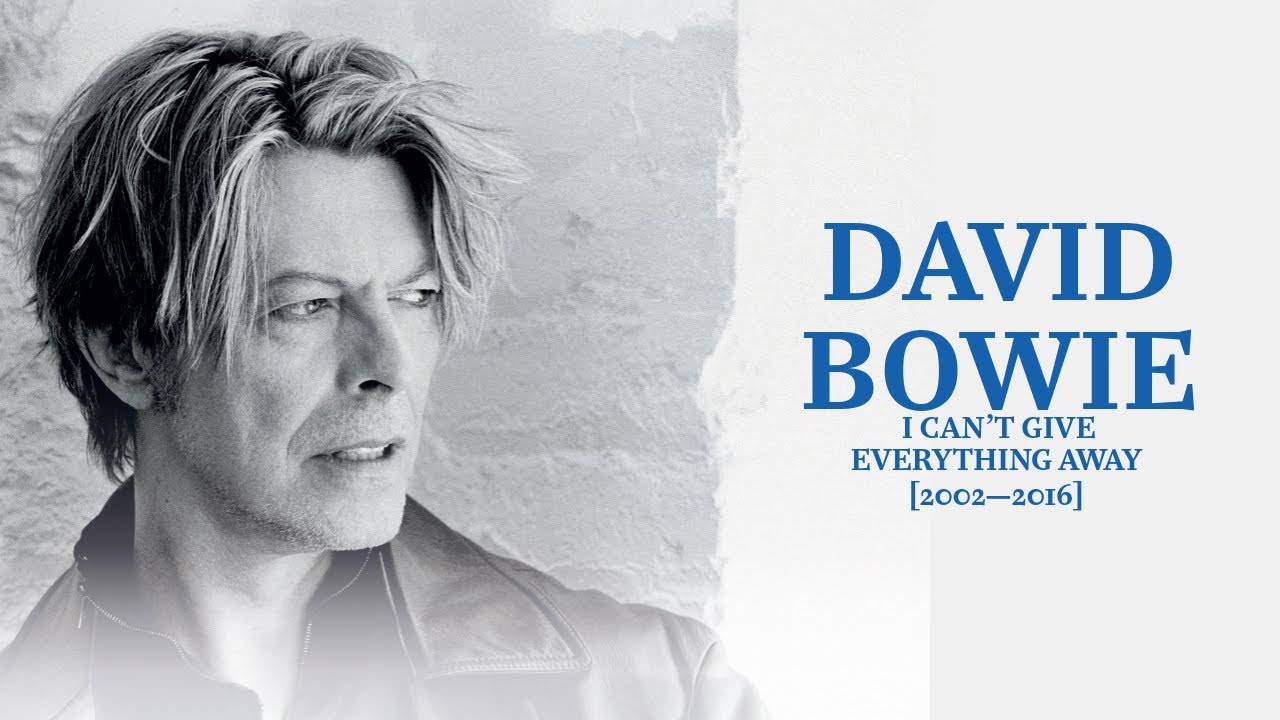 David Bowie - I Can't Give Everything Away (2002-2016)