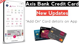 Axis bank new update on axis app | Add on card details mobile number pin setup