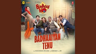 Badhaaiyan Tenu (From "Badhaai Ho")