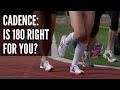 Cadence: Is 180 Right for You?