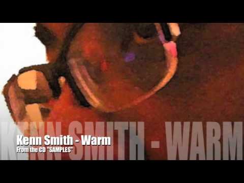 Warm by Kenn Smith - www.kennsmith.com.