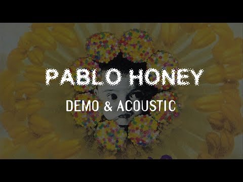Radiohead - Pablo Honey - Demo & Acoustic