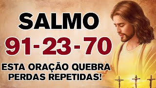 [🙏OUÇA DORMINDO]SALMO 91,SALMO 23 e SALMO 70 : 🌿Deus Está Destravando Teus Caminhos de Prosperidade!
