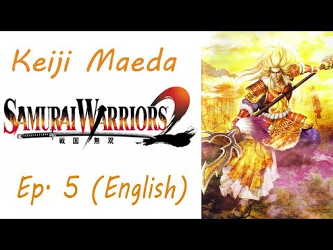Samurai Warriors 2 Keiji Maeda Ep. 5 Chapter 5 - Siege Of Edo Castle (Eng. Ver)