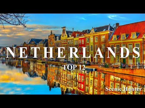Top 12 Amazing Places To Travel In Netherlands | Netherlands Travel Guide