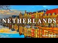Top 12 Amazing Places To Travel In Netherlands Netherlands Travel Guide
