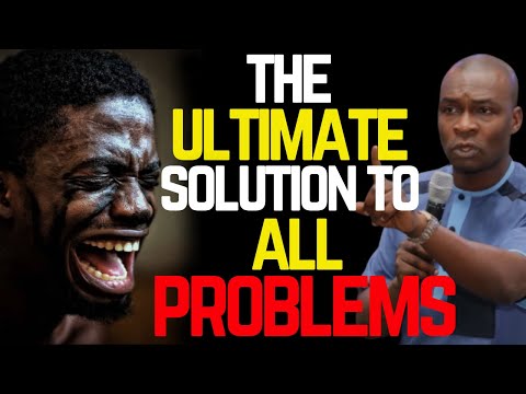 THE ULTIMATE SOLUTION TO ALL PROBLEMS | APOSTLE JOSHUA SELMAN
