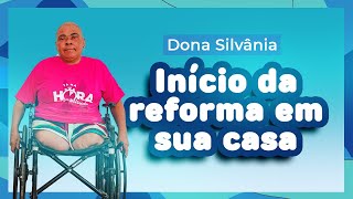 Dona Silvânia tem reforma em sua casa iniciada