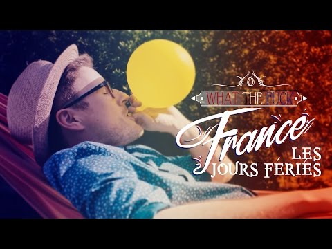 What The Fuck France - Les Jours Fériés