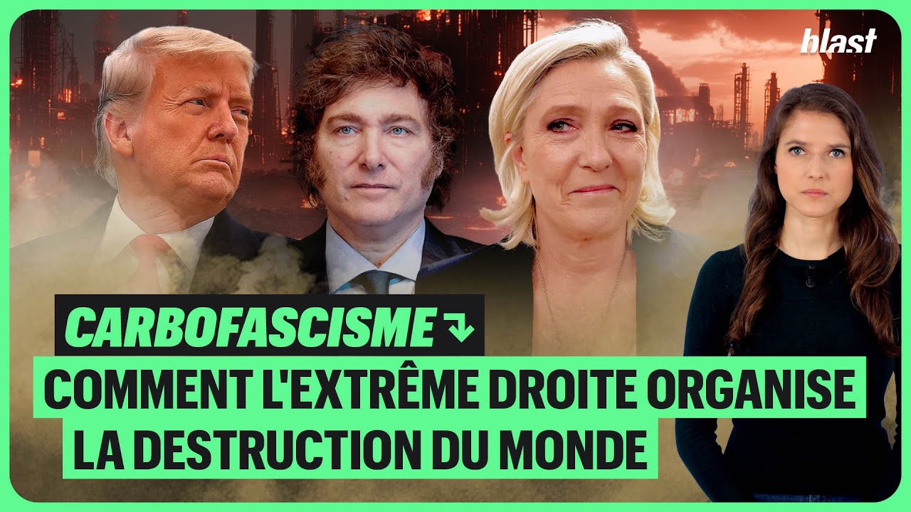 CARBOFASCISME : COMMENT L'EXTRÊME DROITE ORGANISE LA DESTRUCTION DU MONDE