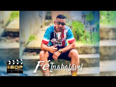 FÉ INABALÁVEL - MC KAZINHO SP ( CLIPE OFICIAL) Prod Jonatas Nascimento