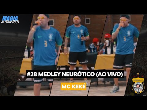 #28 MC KEKÉ | MEDLEY NEURÓTICO(AO VIVO) Programa Magia do funk 013
