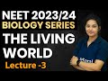 The Living World Biology Class 11 3 Class 11 Biology By Dr Shivani Bhargava Maam ESaral NEET