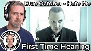 Therapist REACTS to Blue October - Hate me | First Time Hearing