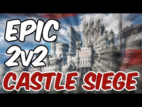EPIC 2v2 Castle Siege
