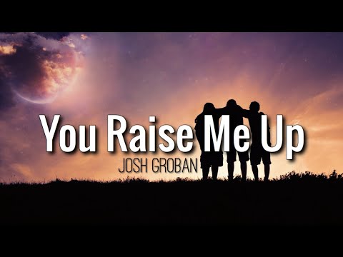 You Raise Me Up - Josh Groban (Lyrics Video)