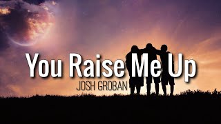 You Raise Me Up Josh Groban...